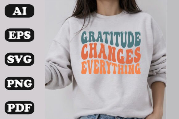 Gratitude Changes Everything Graphics for T-Shirt Designs