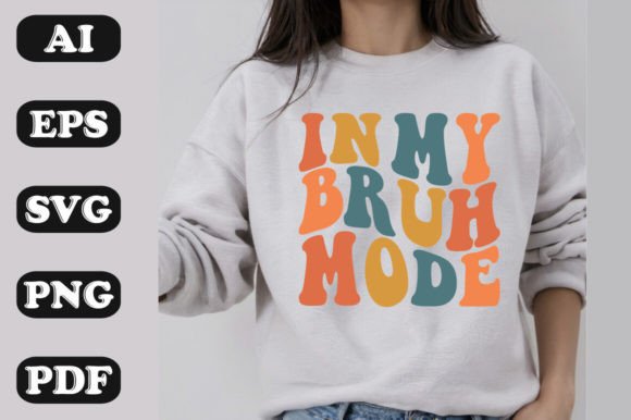 In My BRUH Mode Graphics for T-Shirt Designs Review