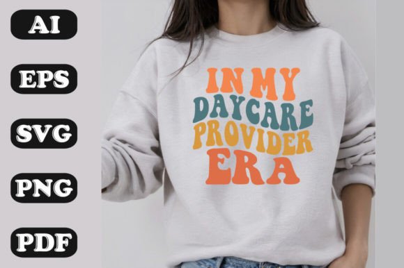In My Daycare Provider Era Graphics for T-Shirt Designs