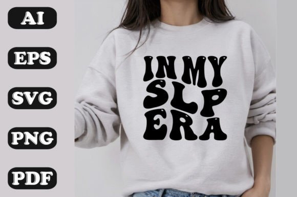 In My SLP Era Graphics & T-Shirt Designs Review