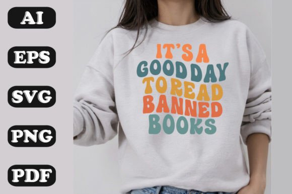 It’s a Good Day to Read a Banned Book Graphics & T-Shirt Designs