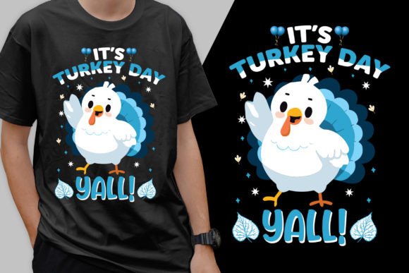 It’s Turkey Day Cool Tee Design: Graphics & T-Shirt Designs