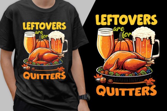 Leftovers Are for Quitters: Graphics & T-Shirt Designs