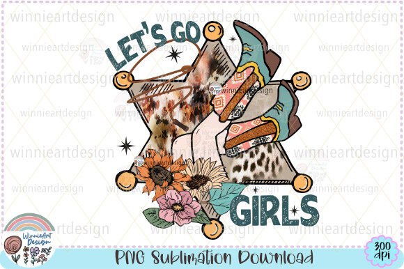 Lets Go Girls Cowgirl Sublimation: T-Shirt Design Graphics