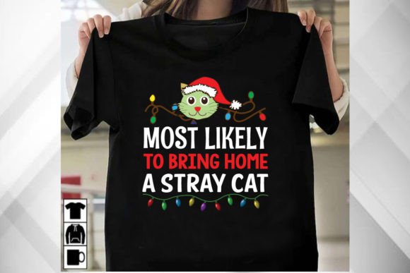 Most Likely to Bring Home a Stray Cat Graphics & T-Shirt Designs