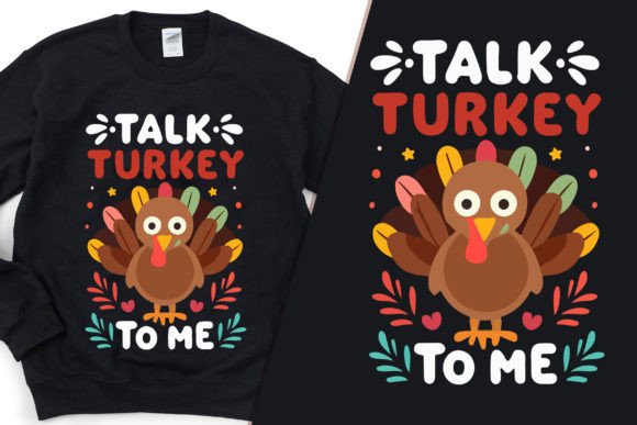 Talk Turkey to Me Graphics & T-Shirt Designs