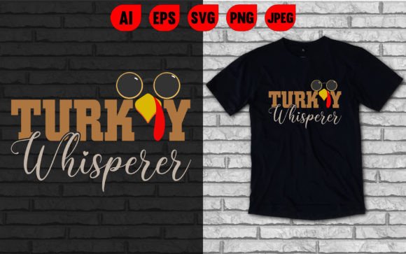 Turkey Whisperer T-Shirt: Graphics for T-Shirt Designs