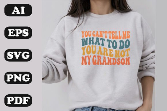 You Can’t Tell Me What to Do Graphics & T-Shirt Designs